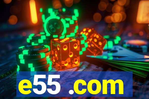 e55 .com